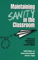 Maintaining Sanity In The Classroom: Classroom Management Techniques