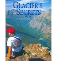 Glacier&#39;s Secrets: Volume 2; Goat Trails and Grizzly Tales