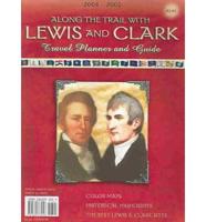 Travel Planner and Guide Along the Trail With Lewis and Clark