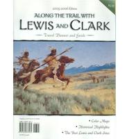 Travel Planner and Guide Along the Trail With Lewis and Clark