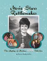 Movie Stars & Rattlesnakes