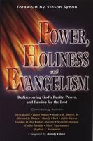 Power, Holiness and Evangelism: Rediscovering God's Purity, Power, and Passion for the Lost