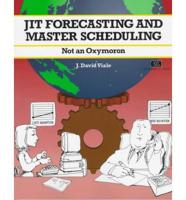 JIT Forecasting and Master Scheduling