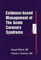Evidence-Based Management of the Acute Coronary Syndrome