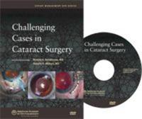 Challenging Cases in Cataract Surgery