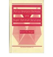 Policy Analysis Methods and Super-Optimum Solutions