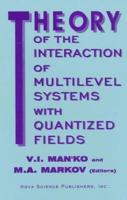 Theory of the Interaction of Multilevel Systems With Quantized Fields
