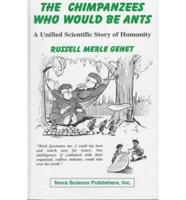 The Chimpanzees Who Would Be Ants