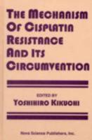 Mechanism of Cisplatin Resistance and Its Circumvention