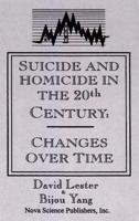 Suicide and Homicide in the Twentieth Century