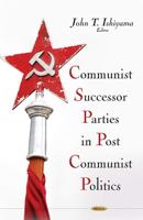 Communist Successor Parties in Post-Communist Politics