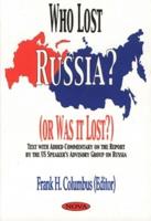 Who Lost Russia? (Or Was It Lost?)