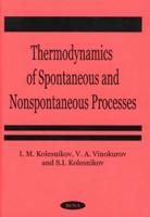 Thermodynamics of Spontaneous and Non-Spontaneous Processes