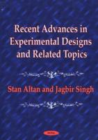 Recent Advances in Experimental Designs and Related Topics