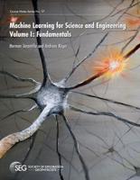 Machine Learning for Science and Engineering. Volume I Fundamentals