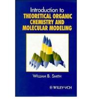 Introduction to Theoretical Organic Chemistry and Molecular Modeling