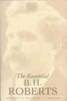 The Essential B.H. Roberts