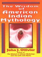 The Wisdom of American Indian Mythology
