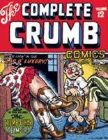 The Complete Crumb. Vol. 12 We're Living in the Lap of Luxury