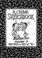 The R. Crumb Sketchbook Vol. 7