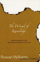 Wound of Knowledge: Christian Spirituality from the New Testament to St. John of the Cross
