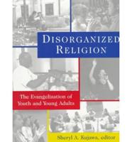 Disorganized Religion