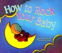 How to Rock Your Baby