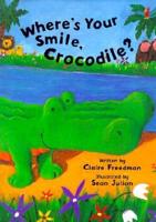Where's Your Smile, Crocodile?