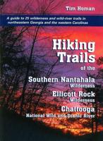 Hiking Trails of the Southern Nantahala Wilderness, Ellicott Rock Wilderness, Chattooga National Wild and Scenic River