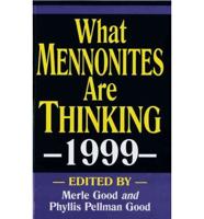 What Mennonite Are Thinking, 1999