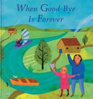 When Good-Bye Is Forever