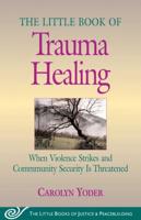 The Little Book of Trauma Healing