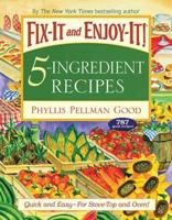 Fix-It and Enjoy-It! 5-Ingredient Recipes