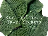 Knitting Tips & Trade Secrets