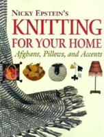 Nicky Epstein's Knitting for Your Home
