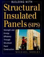 Building With Structural Insulated Panels (SIPs)