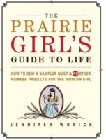 The Prairie Girl's Guide to Life