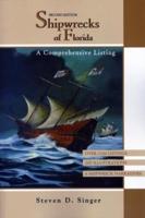 Shipwrecks of Florida: A Comprehensive Listing, Second Edition