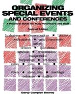 Organizing Special Events and Conferences: A Practical Guide for Busy Volunteers and Staff, Revised Edition