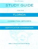 Study Guide for the Florida Corrections Officer Certification Exam