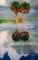 Paynes Prairie: The Great Savanna: A History and Guide, Second Edition