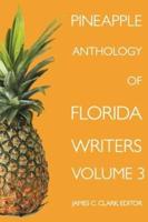 Pineapple Anthology of Florida Writers, Volume 3