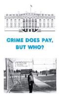 Crime Does Pay, But Who