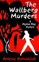 The Wallberg Murders: A Meghan King Mystery
