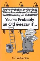 You're Probably an Old Geezer If