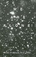 We Are Alone!