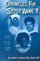 Chronicles for Sister Annie X