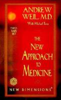 The New Approach to Medicine