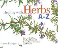 Healing With Herbs and Home Remedies A-Z