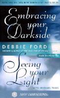 Embracing Your Dark Side/Seeing Your Light